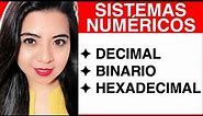 Sistemas de Numeración (DECIMAL, BINARIO y HEXADECIMAL) - Explicación y tabla comparativa