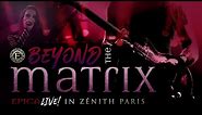 EPICA - Beyond The Matrix - Live at the Zenith (OFFICIAL VIDEO)