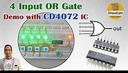 Demo of 4 Input OR Gate using CD4072 IC | Practical Demo | CD4072 Dual 4 Input OR Gate