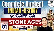 Stone Ages in Ancient Indian History - Lec 01 | Complete Ancient Indian History for CAPF CA | UPSC