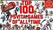 My Top 100 PSVita Games Of All Time!