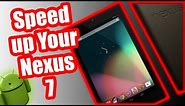 Slow Nexus 7 Fix - How To Speed Up Nexus 7 And Reduce Lag