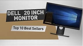 Dell 20 Inch Monitor Top 10 Best Sellers