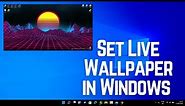 How to Set Live Wallpaper in Windows 10 / 11 PC