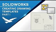 Drawing Templates from Scratch in SOLIDWORKS: Part I