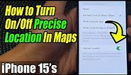 iPhone 15/15 Pro Max: How to Turn On/Off Precise Location In Maps