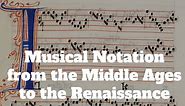 A Brief History of Musical Notation from the Middle Ages to the Renaissance - Medievalists.net