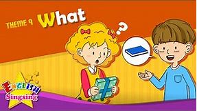 Theme 9. What - What's this? What's that? | ESL Song & Story - Learning English for Kids
