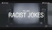 Telling racist jokes