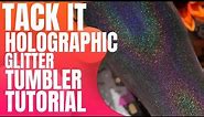 How to Tack It BLACK Holographic Tumbler Tutorial