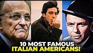 TOP 10 MOST FAMOUS ITALIAN AMERICANS