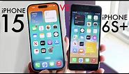 iPhone 15 Vs iPhone 6S+! (Comparison) (Review)