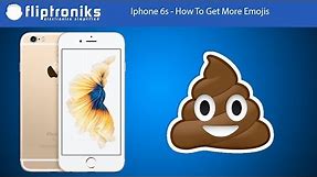 Iphone 6s - How To Get More Emojis - Fliptroniks.com