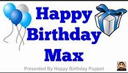 Happy Birthday Max - Best Happy Birthday Song Ever