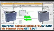 TIA Portal: Communication Between 2 PLCs S7-1200 Via Ethernet Using GET And PUT Instruction