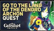 Go to the Land of the Dendro Archon Genshin Impact