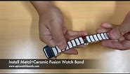 Metal+Ceramic Fusion Watch Bands Installation - Fusion Watch Bands for Apple Watch