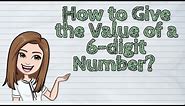 (MATH) How to Give the Value of a 6-digit Number? | #iQuestionPH
