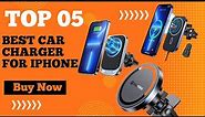Top 5 Best Car Charger for iPhone in 2024 | Fastest iPhone Car Chargers
