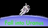 What you happen if you free-fall into the planet Uranus?