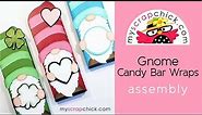 Gnome Candy Bar Wrap SVG Assembly Tutorial - MyScrapChick