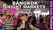 Top 5 Best Night Markets In BANGKOK | Cheap Shopping Delicious Food & Nightlife #livelovethailand