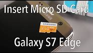 Samsung Galaxy S7 Edge - How To Insert Micro SD Card / Memory Card