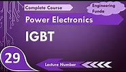 IGBT (Insulated Gate Bipolar Transistor) working in Power Electronics by Engineering Funda