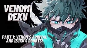 Venom Deku AU Part 1: | Venom's Arrival And Izuku's Doubts |