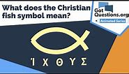 What does the Christian fish symbol mean (ixthus / icthus)? | GotQuestions.org