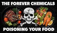 The PFAS Forever Chemicals Poisoning Our Food: They're in You