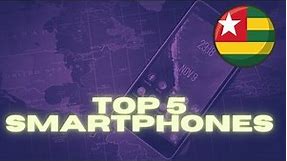 TOP 5 DES SMARTPHONES LES PLUS VENDUS AU TOGO