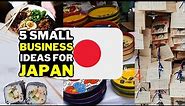 🇯🇵 5 Small Business Ideas in Japan 2023 | Profitable Business Ideas Japan