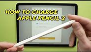 How to Charge Your Apple Pencil 2