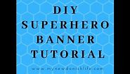 DIY Birthday Banner (Superhero)