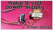 How To Make 9 Volt Power Supply|| Bridge Rectifier||Mr technical