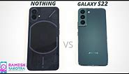 Nothing Phone 1 vs Samsung Galaxy S22 Speed test and Camera Comparison