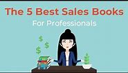 The Five Best Sales Books For Professionals | Brian Tracy