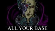 All Your Base Are Belong To Us (Extended)