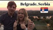 Belgrade, Serbia: 10 Things to Do that You'll Love