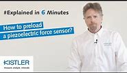 How to preload a piezoelectric force sensor? Explained in 6 minutes.