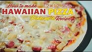 HAWAIIAN PIZZA : Homemade Pineapple Toppings Recipe with Ham ( Easy Pinoy Style Pizza )