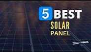 ⭕ Top 5 Best Solar Panels 2024 [Review and Guide]