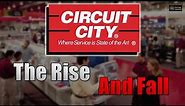 The Rise and fall of Circuit City. What Happened?