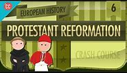 The Protestant Reformation: Crash Course European History #6