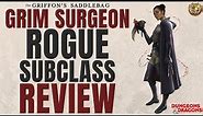 Grim Surgeon Rogue Subclass Review (The Griffon's Saddlebag) - D&D 5e Subclass Series