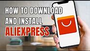 How to Download & Install AliExpress App