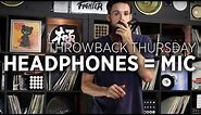 Use Your Headphones As A Microphone: Throwback Thursday DJ Tutorial