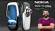 Nokia 6600 5G Ultra - 200MP Camera, First Look, Unboxing, Price, Launch Date & Full Features Review