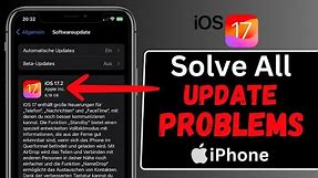 How To Fix iPhone Won't Update iOS 17 | Solve All of Your Update Problems At Once